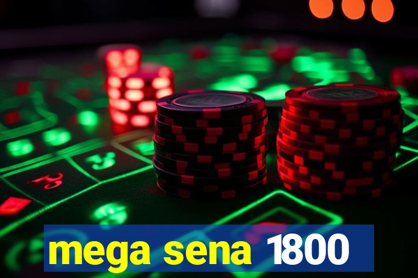 mega sena 1800